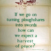 “If we go on turning ploughshares into swords how can we expect a harvest of peace?”